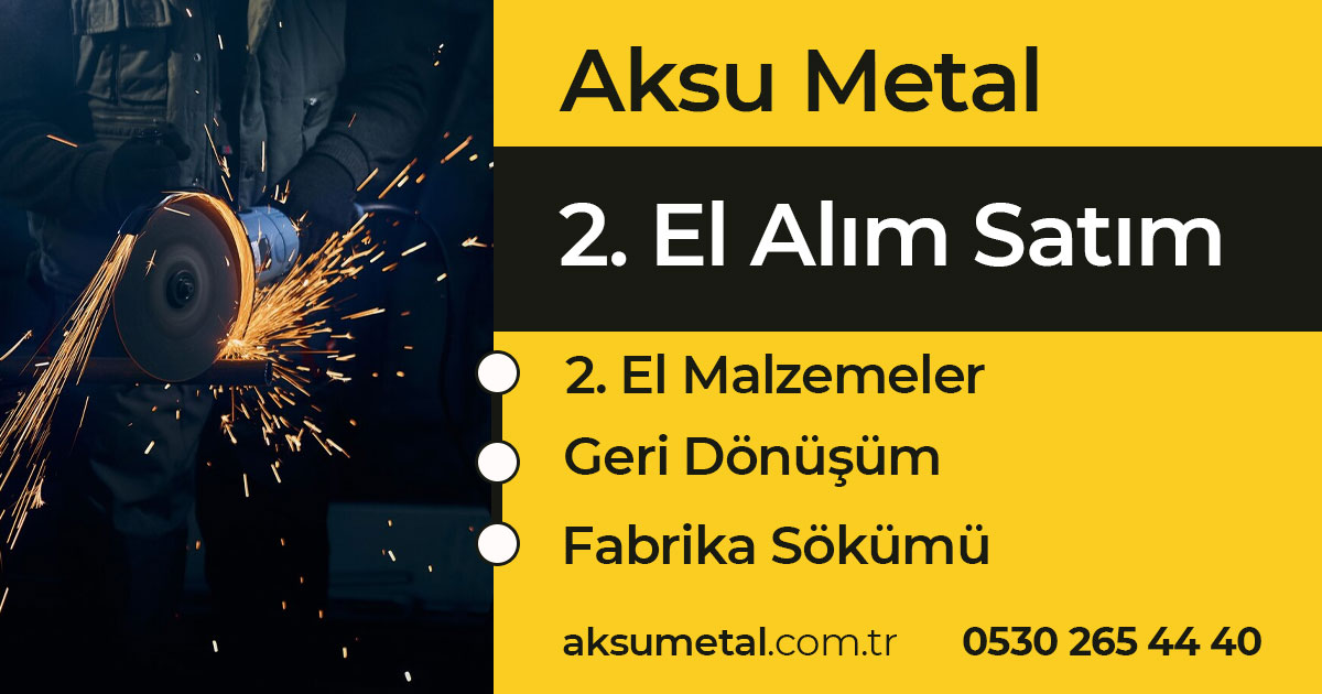 Aksu Metal Geri Dönüşüm İkinci El Malzeme Alım Satım