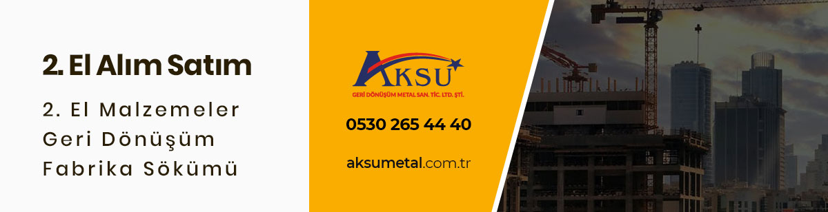 Aksu Metal İkinci El Malzeme Alım Satım İstanbul